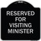 Signmission Reserved for Visiting Ministers Heavy-Gauge Aluminum Architectural Sign, 18" x 18", BS-1818-23168 A-DES-BS-1818-23168 - alternate 1
